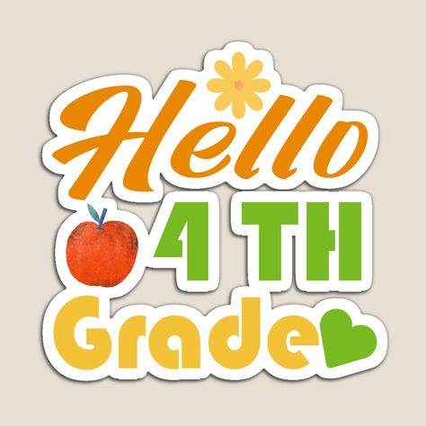 Hello Fourth Grade , Fourth Grade Teacher , Teacher Gift, Colorful Gift for Kids , Happy First Day of 4th Grade, Fourth Grade Teacher by karibov | Redbubble Vision Board Titles, First Day Of 4th Grade, Happy First Day Of School, School Scrapbook, Stickers Ideas, Hand Crafts For Kids, 1 August, Hand Crafts, Title Design