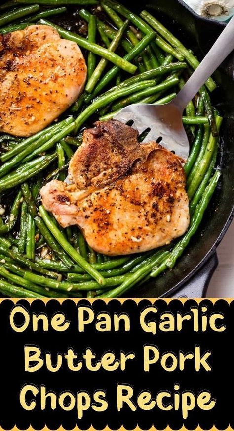 Pork Chops And Beans, Pork Chops And Green Beans, Garlic Butter Pork Chops, Butter Pork Chops, Pork And Green Beans, Pan Pork Chops, Green Bean Dishes, Keto Food Ideas, Skillet Pork Chops