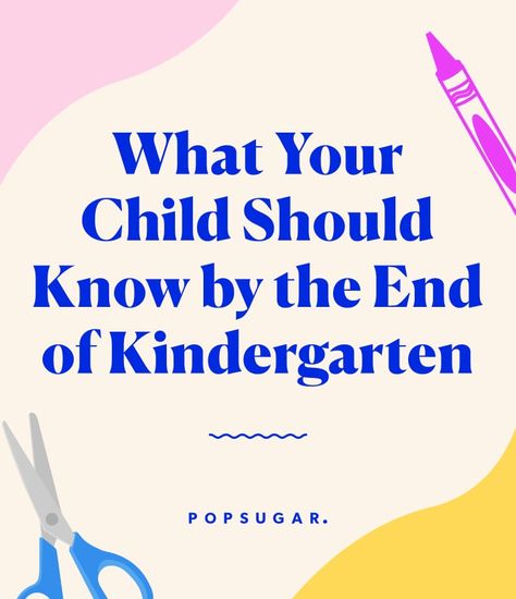 What Your Child Should Know by the End of Kindergarten What Kindergarteners Should Know At The End Of The Year, What To Know Before Kindergarten, What Should Kindergarteners Know, Things Kindergarteners Should Know, What To Teach In Kindergarten, What Kindergarteners Should Know, Homeschool Kindergarten Graduation Ideas, Kindergarten Requirements, Homeschool Kindergarten Graduation