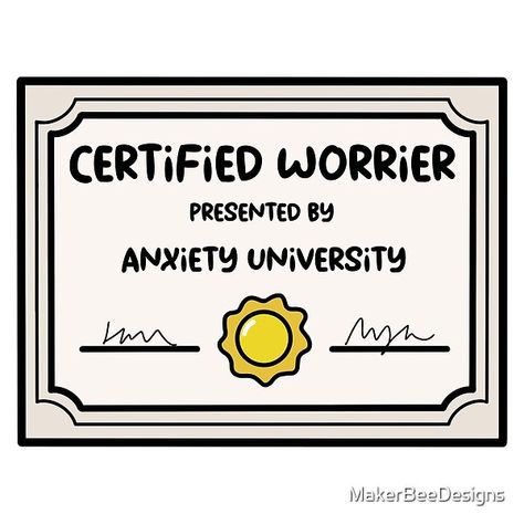 Certified Worrier Certificate  by MakerBeeDesigns | Redbubble Certificate Design Aesthetic, Math Stickers, Phone Cover Stickers, Sign Language Lessons, Silly Quotes, Diy Classroom Decorations, Kindle Stickers, Learn Computer Coding, Sticker Design Inspiration