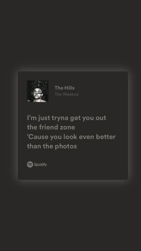 The Weeknd Promposal, The Hills Lyrics, The Hills The Weeknd, Weeknd Spotify, Weekend Song, Foto Aesthetic, Phone Inspiration, Lyrics Aesthetic, Wallpaper Space