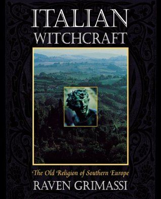 Raven Grimassi, Italian Witchcraft, Traditional Witchcraft, Witchcraft Books, Folk Magic, Aleister Crowley, Legends And Myths, Doreen Virtue, Southern Europe