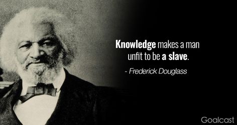 frederick-douglass-quote-about-knowledge-and-slavery Frank Underwood Quotes, Frederick Douglass Quotes, King Quotes, Frederick Douglass, Quantum Computer, Banned Books, Knowledge Quotes, Make A Man, Poetry Quotes