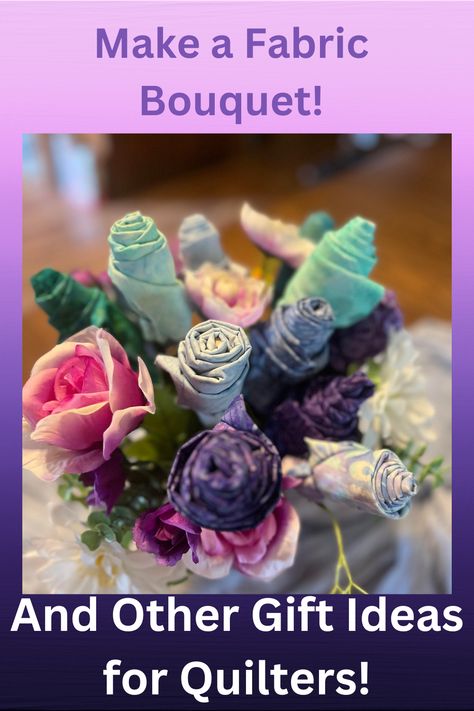 Make a fabric bouquet or check out loads of other great gift ideas for quilters! Gift Ideas For Quilters, Diy Gifts For Quilters, Gifts For Quilters, Gift Ideas For Birthday, Fabric Bouquet, Quilter Gifts, Quilting Designs Patterns, Cute Ideas, Quick Gifts