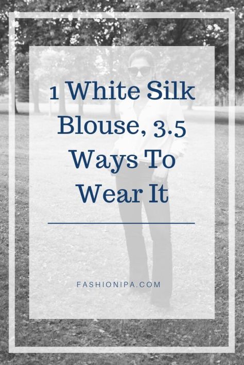 1 White Silk Blouse, 3.5 Ways To Wear It ~ fashionipa White Blouse Outfit Classy, Blouse Outfit Ideas, Silk Blouse Outfit, Silk Shirt Outfit, White Silk Top, White Silk Blouse, Ivory Blouse, Knotted Blouse, Fashion For Petite Women