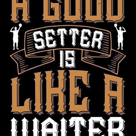 Volleyball: A good setter is like a waiter. For volleyball setter quotes t-shirt design. Volleyball Setter Quotes, Volleyball T Shirt Designs, Ball Volleyball, Volleyball Posters, Volleyball Setter, Softball Pictures, Volleyball Shirts, Volleyball Tshirts, Volleyball Gifts