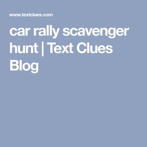 car rally scavenger hunt | Text Clues Blog Rally Idea, Road Rally, Car Rally, Treasure Hunt, Scavenger Hunt, Clue, Family Fun, Road