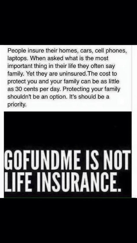 People don't plan to fail... They fail to plan!  Take the time to make plans for your family... "GoFundMe is not Life insurance" Call or Email me for more information Email:  ktimothy.5yjgm@primerica.com Phone:  (254)630-4271 Life Insurance Sales, Life Insurance Marketing Ideas, Insurance Humor, Life Insurance Marketing, Life Insurance Facts, Life Insurance Agent, Home Insurance Quotes, Insurance Sales, Whole Life Insurance