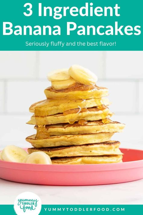 3-Ingredient Banana Pancakes Three Ingredient Banana Pancakes, Toddler Pancake Recipe, Toddler Banana Pancakes, Banana Pancakes 2 Ingredient, Baby Banana Pancakes, Healthy Banana Pancakes Recipe, 3 Ingredient Banana Pancakes, Banana Pancakes For Baby, Pancakes For Baby