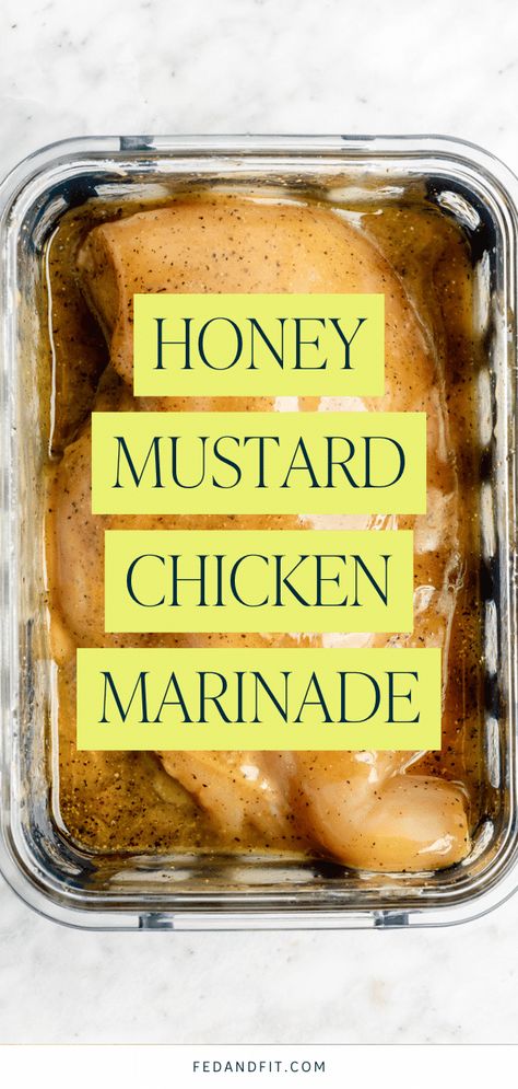 How to Make Honey Mustard Chicken Marinade - Fed & Fit Mustard Chicken Marinade, Make Honey Mustard, Honey Mustard Chicken Marinade, Mustard Marinade For Chicken, Mustard Marinade, Honey Mustard Marinade, Homemade Marinade, Mustard Chicken Thighs, Marinade For Chicken