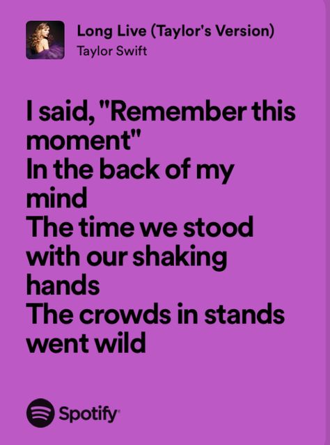 long live - taylor swift Long Live Quotes Taylor Swift, Long Live Lyrics Taylor Swift, Taylor Swift Lyrics Long Live, Long Live Tattoos, Long Live Taylor Swift Lyrics, Taylor Swift High School, Long Live Lyrics, Taylor Swift Long Live, Jenna Core