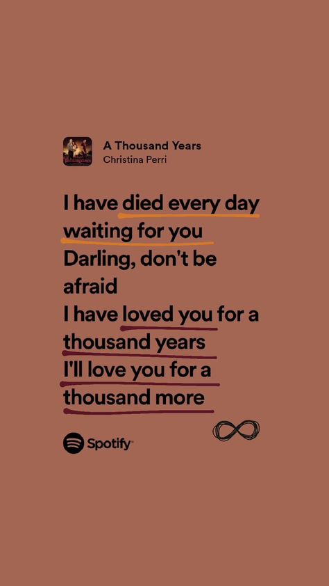 Thousand Years Lyrics Aesthetic, Song Lyrics As Quotes, I Love You For A Thousand Years Song, Beautiful Songs Lyrics, Thousand Years Song Lyrics, Spotify Lyrics Aesthetic Wallpaper, Pretty Lyrics Spotify Lyrics, Love Song Lyrics Aesthetic, Cool Lyrics Quotes