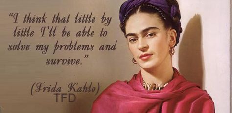 Frida Kahlo Quote, Quotes Frida Kahlo, Quotes From Frida Kahlo, Frida Kahlo At The End Of The Day Quote, You Deserve A Lover Frida Kahlo, Frida Quotes, Frida Kahlo Quotes, Unforgettable Quotes, Happy 80th Birthday