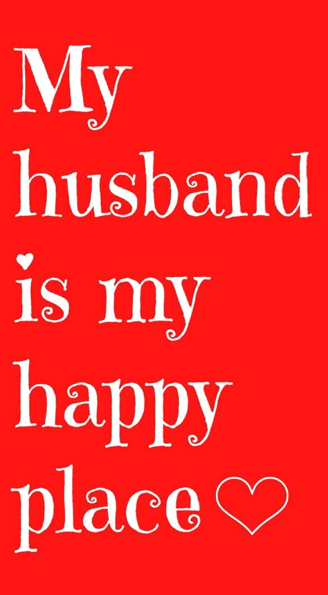 Husband Quotes Marriage, Love You Hubby, Hubby Quotes, I Love You Husband, Hot Love Quotes, Place Quotes, Love My Husband Quotes, I Love My Hubby, Sweet Romantic Quotes