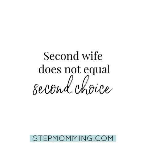 Since I got a text saying "you must feel bad being second everything" nope Butt out Amanda 🙃 Bad Stepmother Quotes, Being The Second Wife Quotes, Second Wife Quotes Truths Feelings, Step Mom And Daughter Quotes, 2nd Wife Quotes, Being A Bonus Mom Quotes, Bad Stepmom Quotes, Second Wife Quotes, Step Mom Quotes Being A Stepmom