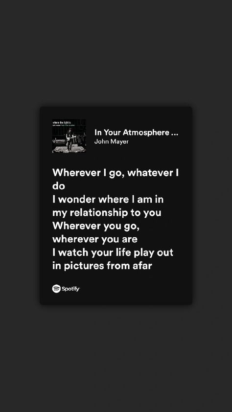 John Mayer Aesthetic, Atmosphere Lyrics, John Mayer Songs, John Mayer Lyrics, Spotify Wrapped, John Clayton, Favorite Lyrics, John Mayer, Songs Lyrics