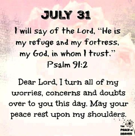 July 31 Blessings, July Blessings, Divine Quotes, Psalm 91 2, Daily Spiritual Quotes, Psalm 71, July Images, Bible Psalms, July Quotes