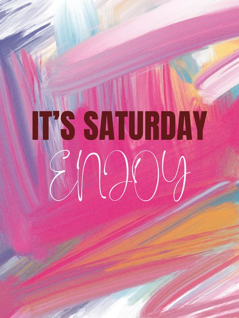 IT'S SATURDAY...!! Saturday Vibes Quotes Funny, Have A Great Saturday Quotes, Saturday Aesthetic, Its Saturday, Happy Saturday Quotes, Saturday Morning Quotes, Happy Saturday Morning, Weekly Quotes, Saturday Greetings