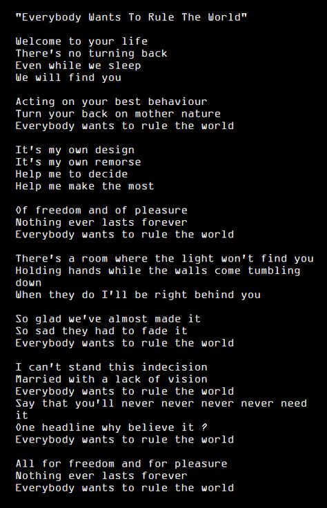 Everybody Wants to Rule the World-(Lorde's cover for the Sherlock "trailer" is so good) Grunge Lyrics 90s, Everybody Wants To Rule The World Song, Everybody Want To Rule The World, Everybody Wants To Rule The World Wallpaper, Everybody Wants To Rule The World Lyrics, Everybody Wants To Rule The World Tattoo, Everybody Wants To Rule The World Poster, Everybody Wants To Rule The World Aesthetic, Rule The World Aesthetic