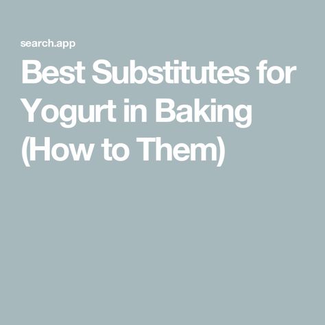 Best Substitutes for Yogurt in Baking (How to Them) Yogurt Substitute In Baking, Yogurt Substitute, Baking Substitutes, Bakery Business, Plain Yogurt, Greek Yogurt, Dairy Free, Yogurt, Baking