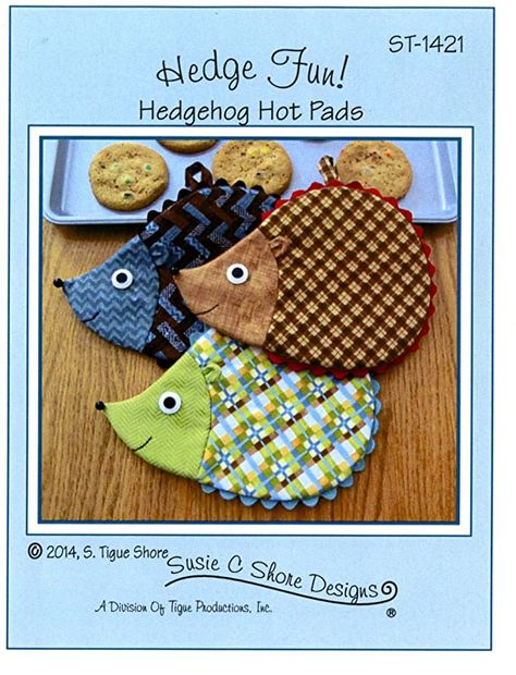 Amazon.com: Hedge Fun! Hedgehog Hot Pads Pattern by Susie C. Shore Designs ST-1421 7" x 9": Arts, Crafts & Sewing Potholder Patterns, Kitchen Surfaces, Jelly Rolls, Great Teacher Gifts, Paper Pattern, Hedgehogs, Mug Rug, Quilt Kits, Mug Rugs