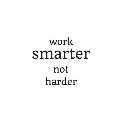 Work Smarter Not Harder Wallpaper, Think Smarter Not Harder, Work Smarter Not Harder, Boss Babe Quotes, Kiosk Design, Smarter Not Harder, Hard Quotes, Life Motto, Babe Quotes