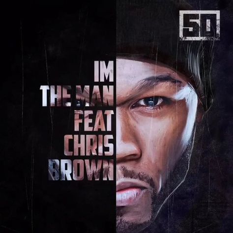 I'M THE MAN F/CHRIS BROWN (THE KANAN TAPES) - 50 CENT Back To Back Drake, Drake Lil Wayne, Pusha T, Google Play Music, Gucci Mane, Dj Khaled, Song Time, 50 Cent, Album Cover Art