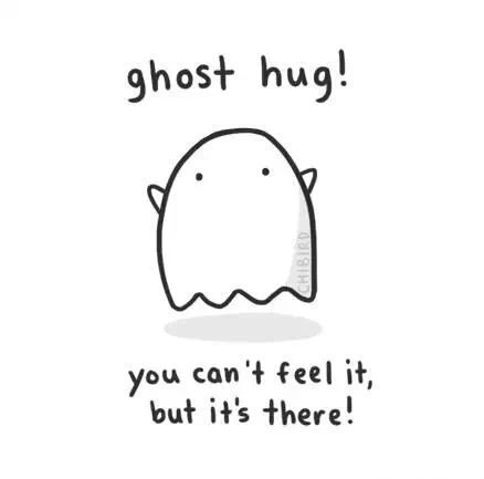 Ghost hug. You can't feel it, but it's there. Ghost Hug, Cute Puns, Friendly Ghost, 웃긴 사진, Memes Humor, Dessin Adorable, Les Sentiments, E Card, Cute Quotes