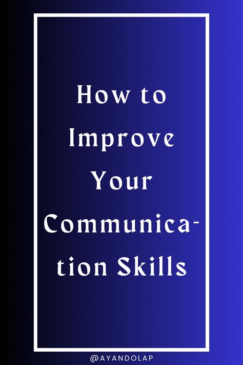 How to Improve Your Communication Skills Communication Skills Development, How To Communicate Better, Improve Communication Skills, Good Communication Skills, Development Quotes, How To Get Better, Personal Improvement, Wealth Creation, Good Communication