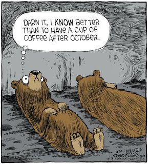 Mystery Fanfare: Cartoon of the Day: Hibernation Kaffe Humor, Coffee Life, Coffee Coffee Coffee, A Thought, A Cup Of Coffee, Coffee Love, Coffee Quotes, Coffee Humor, Coffee Coffee