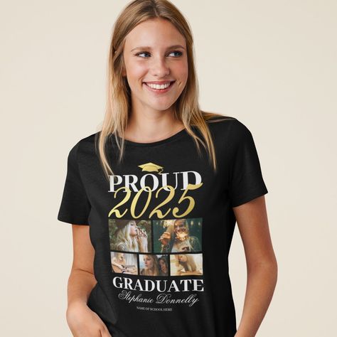 Proud 2025 Graduate T-Shirt Graduation Shirt Ideas With Picture, Family Graduation Shirts, 2025 Graduate, Graduation Shirts For Family, Graduation Shirts, Graduation Party, Big Day, In Style, Created By