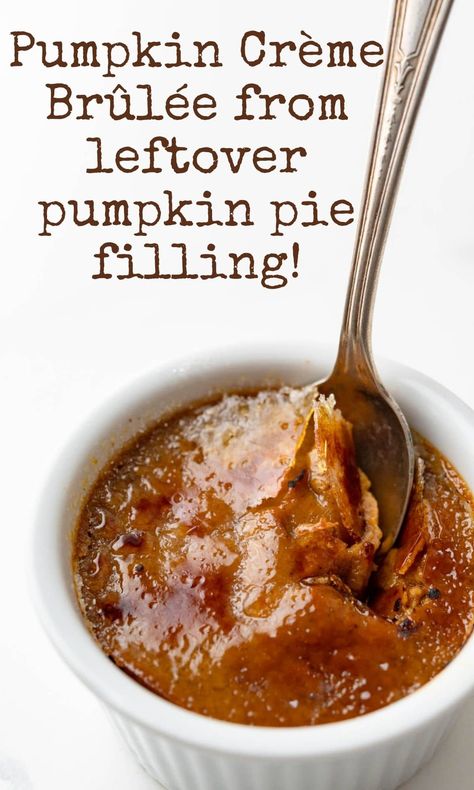 Pumpkin Pie Filling Uses, Pie Filling Uses, Leftover Pumpkin Pie Filling, Fancy Fall Desserts, Leftover Pumpkin Pie, Pumpkin Creme Brulee, Homemade Crust, Pumpkin Custard, Pie Filling Recipes