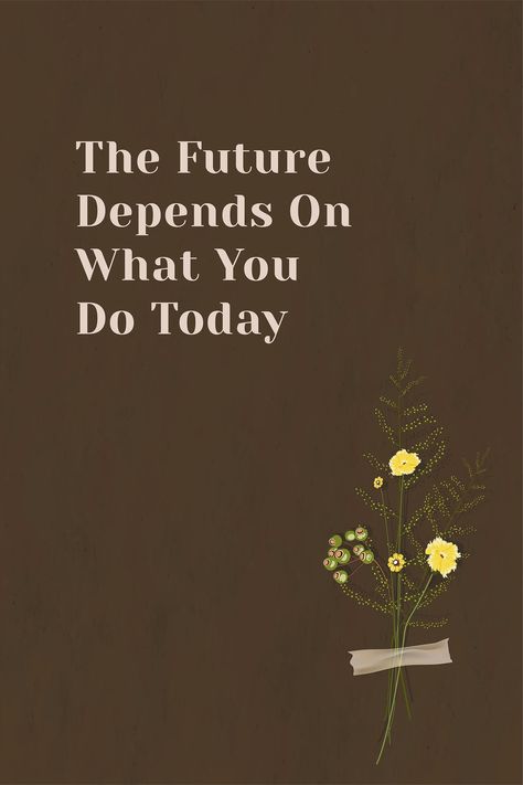 The future depends on what you do today quote on wall | free image by rawpixel.com Quote On Wall, Future Quotes, Free Illustration Images, You Are Smart, World Quotes, Today Quotes, Quote Inspirational, Download Free Images, Text Image