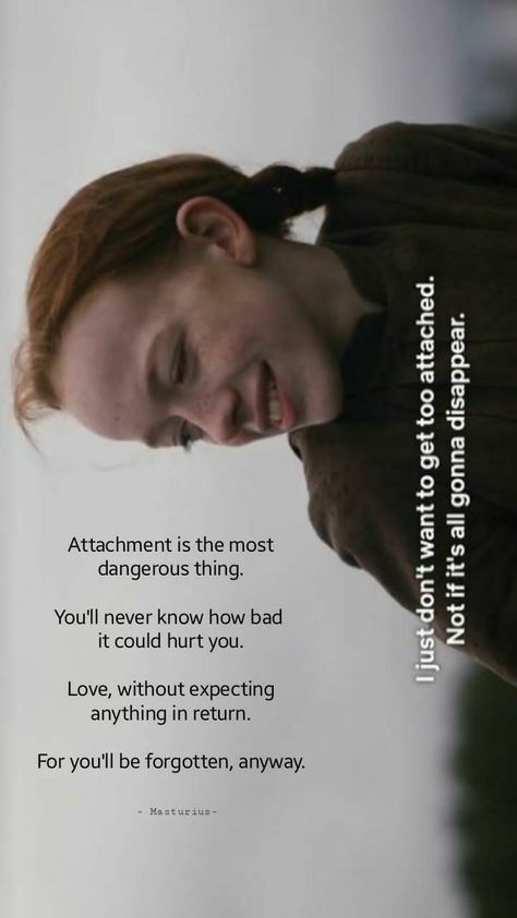 Attachment is the most dangerous thing. Scared Of Attachment Quotes, Scared Of Attachment, Attachment Quotes, Scared Quotes, Anne With An E, I Am Scared, Life Quotes, Quotes, Quick Saves