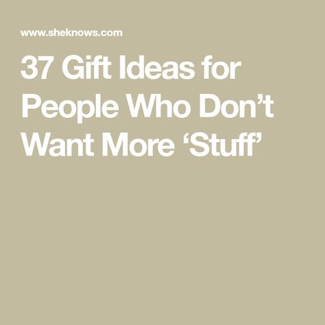 37 Gift Ideas for People Who Don’t Want More ‘Stuff’ Small Aesthetic Gifts, Affordable Gifts For Friends, Non Materialistic Gifts, 10 Dollar Gift Ideas, Emergency Gift Ideas, Gifts For People Who Have Everything, 10 Dollar Gifts, Mushroom Grow Kit, Funny Gift Ideas