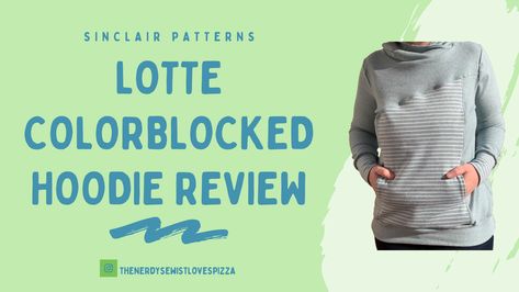 Sinclair Patterns – Lotte Colorblocked Hoodie Review Sinclair Patterns, Hoodie Pattern, Basic Hoodie, Facebook Group, In My Life, Jersey Fabric, Sewing Pattern, My Life, Really Cool Stuff