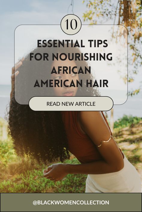 10 Essential Tips for Nourishing African American Hair - Black Women Collection African Hair Care, Extremely Dry Hair, Moisturize Dry Hair, African American Hair, Breaking Hair, Promote Healthy Hair Growth, Hair Healthy, Holistic Beauty, 4c Hair