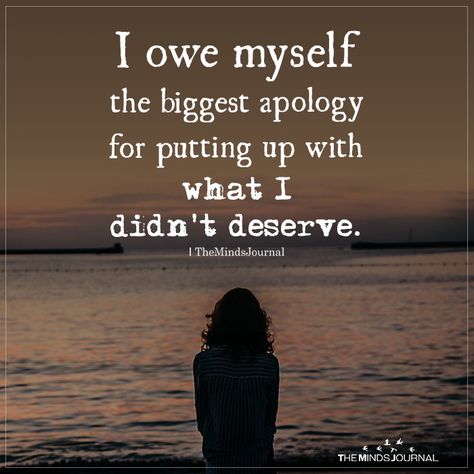 Definitely. To me: I'm sorry for all the crap I put you through for 5 years. I promise I'll try to not do it again. Love, Me. And So It Begins, Tattoos Women, Love Myself, Truth Quotes, Nice Things, Quotable Quotes, A Quote, Wise Quotes, Leg Tattoos