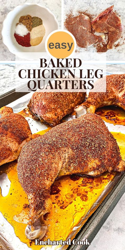 A collage of images of making baked chicken with a spice mix coating with text overlay. Chicken Leg Quarters Oven, Chicken Leg Recipes Oven, Roasted Chicken Quarters, Chicken Leg Recipe, Baked Chicken Quarters, Baked Chicken Leg Quarters, Roasted Chicken Leg Quarters, Baked Bone In Chicken, Chicken Quarter Recipes