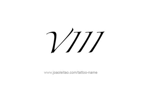 Tattoo Design Roman Numeral VIII (8) 8 In Roman Numerals Tattoo, Roman Numeral 8 Tattoo, 8 In Roman Numerals, Roman Letters, Roman Numbers, Roman Numeral Tattoos, Airplane Tattoos, Number Tattoos, Number Art