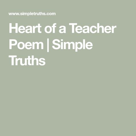 Heart of a Teacher Poem | Simple Truths What Is A Teacher Poem, Poems About Teachers Appreciation, Poems About Teachers, Funny Teacher Poems, Leaving Poems, Poems For Teachers, What Is A Teacher, Teacher Encouragement Quotes, Teacher Humour