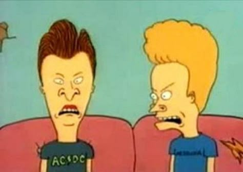 Beavis and Butthead.  This is the only time I'm immature, I swear. Beavis And Butthead, Comedy Central, Butterfly Wallpaper, Lisa Simpson, Dance Music, Bart Simpson, Mtv, Winnie The Pooh, Favorite Tv Shows