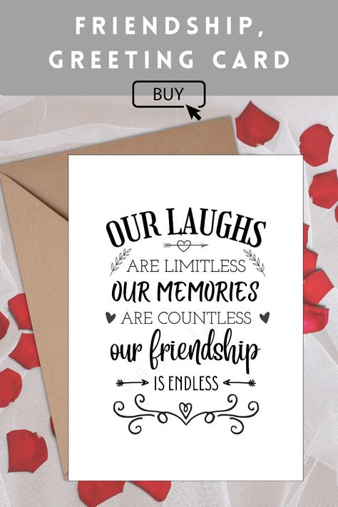 Our laughs are limitless, our memories are countless, our friendship is endless - click to buy this affordable card. Friendship is a word of many meanings. It is a bond, a special connection that makes people want to be together. Gift this meaningful quote card to your best friend. It's the perfect way to show them how much you care. . . . #Friendship Quote, friend gift, friend greeting card, friendship love cards, aesthetic, cute meaningful friends quote cards, friend birthday card, #Redbubble Best Friend Quotes Calligraphy, Our Laughs Are Limitless, Friendship Card Quotes, Friends Greeting Cards, Friendship Quotes For Best Friend, Friend Ship Day Cards Ideas, Secret Friend Quotes, Cards For Friends Aesthetic, Quotes Aesthetic For Best Friend