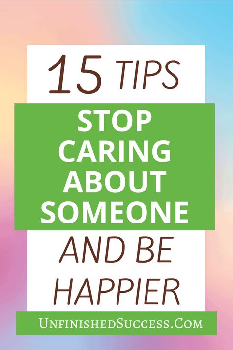 15 Tips To Help You Stop Caring About Someone | Are you struggling to let go of someone or a relationship? As hard as it is, it is important to learn how to stop caring about someone and move on. Here are practical tips to help you get through this difficult time. How To Stop Caring About Someone, Great Quotes For Men, Let Go Of Someone, Success Quotes Motivational, Quotes For Men, Credit Debt, How To Set Goals, Feeling Inadequate, Habits Of Successful People