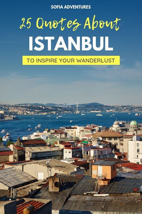 25 Hauntingly Beautiful Istanbul Quotes to Inspire Your Turkish Wanderlust - Sofia Adventures  Looking for quotes about Istanbul before your trip? Here are our 25 favorites! Quotes About Istanbul, Burning Water, Looking For Quotes, Istanbul Turkey Photography, City Quotes, Travel Turkey, Istanbul Travel, Hauntingly Beautiful, Quotes To Inspire