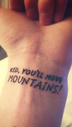 Dr Seuss Tattoo, How To Tattoo, Seuss Quotes, Small Tattoo Designs, Quotes About Moving On, Move Mountains, S Tattoo, Minimal Tattoo, First Tattoo