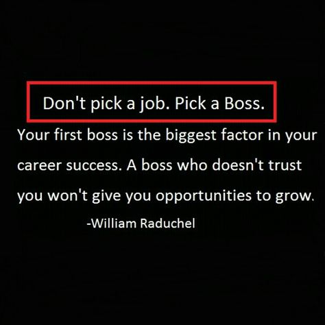 Don't pick a job. Pick a boss. Bad Business Quotes, Disrespectful Boss Quotes, Toxic Boss Quotes Truths, Good Job Quotes, Bad Boss Quotes, Faults Quote, Finding Peace Quotes, Work Environment Quotes, Helpful Thoughts