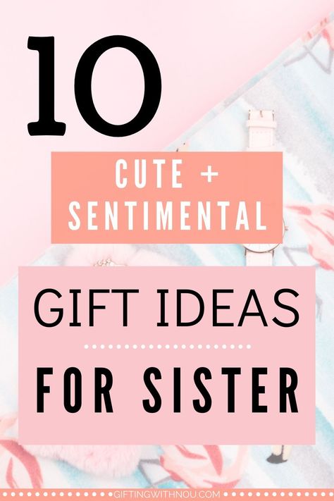 Sister Gifts To Bride, Cute Sister Gifts, Gifts For Sisters Christmas, Birthday Gifts For Older Sister, Christmas Gifts For Sister Ideas, Christmas Present Ideas For Sister, Creative Birthday Gifts For Sister, Cute Gifts For Your Sister, Sister Birthday Ideas