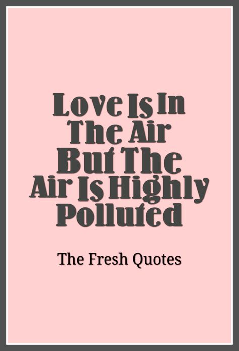 Air Pollution Quotes, Planet Quotes, Planets Quote, Slogan Writing, Environmental Quotes, English Slogans, Environment Quotes, Green Warriors, Fresh Quotes