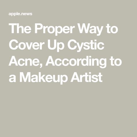 The Proper Way to Cover Up Cystic Acne, According to a Makeup Artist Cover Up Acne With Makeup, Acne Cover Up, Covering Acne, Cystic Pimple, In My 30s, My 30s, Acne Breakout, Cystic Acne, Stage Makeup